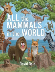 Download it ebooks for free All the Mammals in the World 9781441335593 CHM by David Opie, David Opie