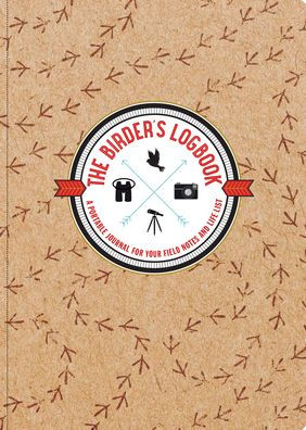 The Birder's Logbook: A Portable Journal for Your Field Notes and Life List (Organizer, Checklists)