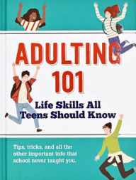 Downloads books online free Adulting 101: Life Skills All Teens Should Know English version 9781441340566 by Hannah Beilenson, Hannah Beilenson MOBI PDB