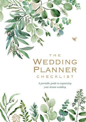 Wedding Planner Checklist: A Portable Guide to Organizing Your Dream Wedding