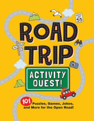 Title: Road Trip Activity Quest!: 101 Puzzles, Games, Jokes, and More for the Open Road!, Author: Keri Steckler