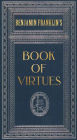 Ben Franklin's Book of Virtues (Deluxe, hardbound edition)
