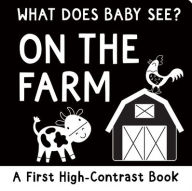Title: What Does Baby See? On the Farm (High Contrast Board Book), Author: Mara Conlon