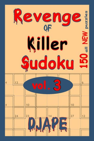 Revenge Of Killer Sudoku: 150 Of All New Puzzles