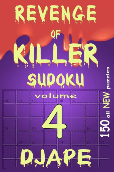 Revenge of Killer Sudoku 4: 150 Of All New Puzzles