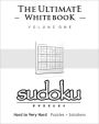 Sudoku: The Ultimate White Book - Hard To Very Hard, Puzzles & Solutions