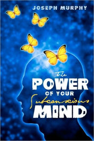 Title: The Power of Your Subconscious Mind, Author: Joseph Murphy