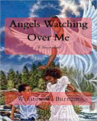 Title: ANGELS WATCHING OVER ME In Giant Print, Author: Winston W Burnom