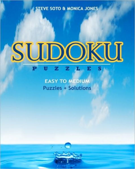 SUDOKU Puzzles - Easy to Medium: Puzzles + Solutions