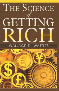 Title: The Science Of Getting Rich, Author: Wallace D Wattles