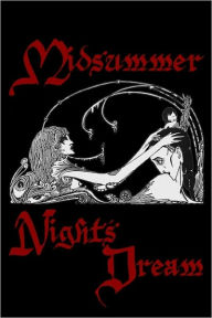 Title: A Midsummer Night's Dream: Cool Collector's Edition Printed In Modern Gothic FontsThroughout, Author: William Shakespeare