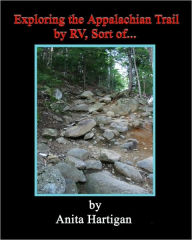 Title: Exploring The Appalachian Trail By Rv, Sort Of......., Author: Anita Hartigan
