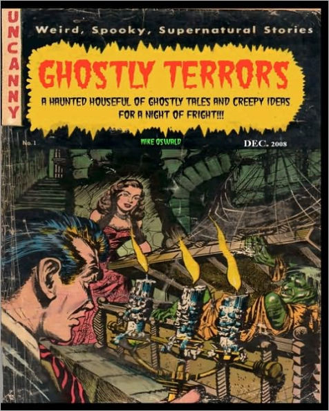 Ghostly Terrors: A Haunted Houseful Of Ghostly Tales