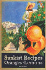 Sunkist Recipes Oranges-Lemons - 1916 Reprint