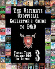 Title: The Ultimate Unofficial Collector's Guide to D&D: Volume Three: Advanced D&D 1st Edition, Author: Deborah Hunton