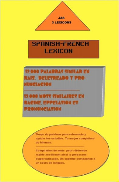 Spanish- French Lexicon: 12,000 Words Similar In Both Languages