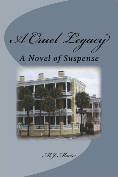 A Cruel Legacy: A Novel Of Suspense