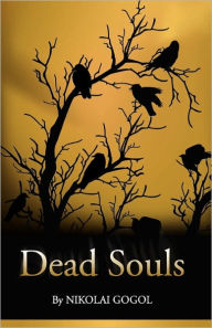 Title: Dead Souls, Author: Nikolai Gogol