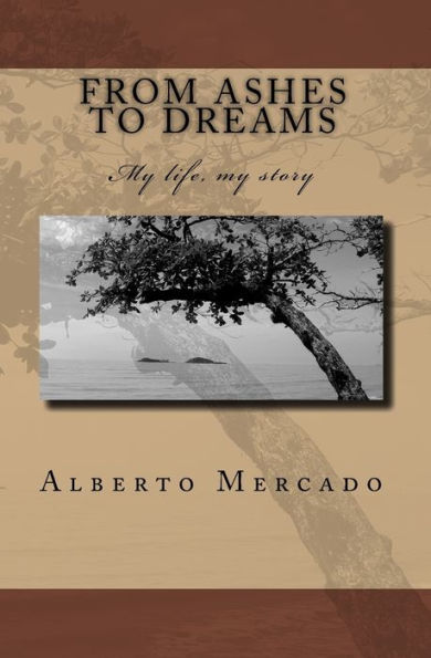 From Ashes To Dreams: My Life, Story