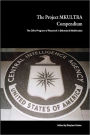 The Project Mkultra Compendium: The CIA's Program Of Research In Behavioral Modification