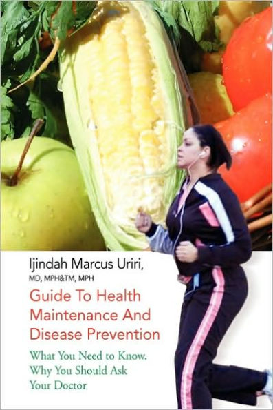 Guide to Health Maintenance And Disease Prevention: What You Need Know. Why should Ask Your Doctor
