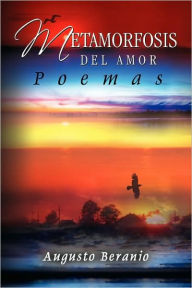 Title: Metamorfosis del Amor, Author: Augusto Beranio