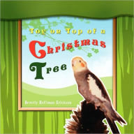 Title: Toy on Top of a Christmas Tree, Author: Beverly Hoffman Erickson