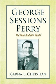 Title: George Sessions Perry, Author: Garna L Christian