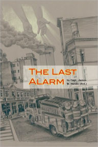 Title: The Last Alarm, Author: Capt James W Ret Hardin