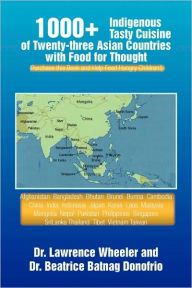 Title: 1000+ Indigenous Tasty Cusine of 23 Asian Countries, Author: Lawrence Wheeler