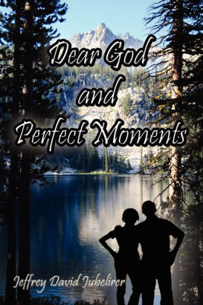 Dear God and Perfect Moments