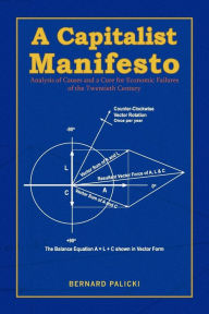 Title: A Capitalist Manifesto, Author: Bernard Palicki