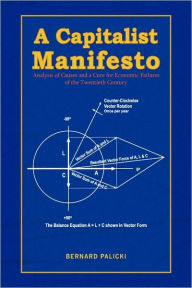 Title: A Capitalist Manifesto, Author: Bernard Palicki