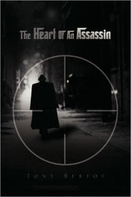 Title: The Heart of an Assassin, Author: Tony Bertot