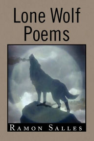 Title: Lone Wolf Poems, Author: Ramon Salles