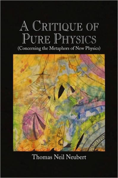 A Critique of Pure Physics