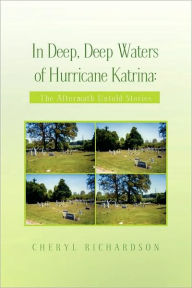Title: In Deep, Deep Waters of Hurricane Katrina, Author: Cheryl Richardson
