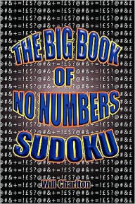 Title: The Big Book of No Numbers Sudoku, Author: Will Charlton