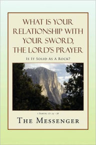 Title: What Is Your Relationship with Your Sword, the Lord's Prayer, Author: The Messenger