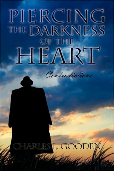 Piercing the Darkness of the Heart