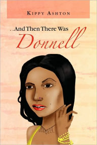 Title: And Then There Was Donnell, Author: Kippy Ashton