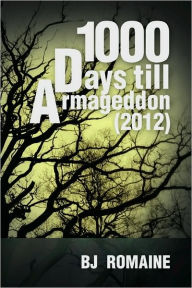 Title: 1000 Days Till Armageddon (2012), Author: Bj Romaine