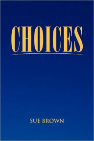 Title: Choices, Author: Sue Brown