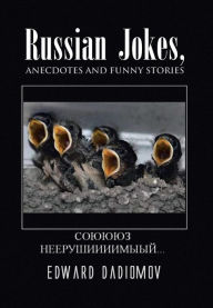 Title: Russian Jokes, Anecdotes and Funny Stories, Author: Edward Dadiomov