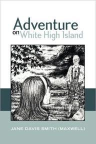 Title: Adventure on White High Island, Author: Davis Smith Jane Davis Smith (Maxwell)