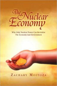Title: The Nuclear Economy, Author: Zachary Moitoza