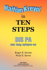 Title: Haitian Kreyol in Ten Steps, Author: Roger E Savain