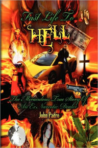 Title: Fast Life to Hell, Author: John Padro