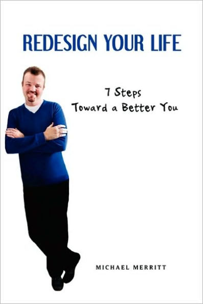 Redesign Your Life: 7 Steps Toward a Better You