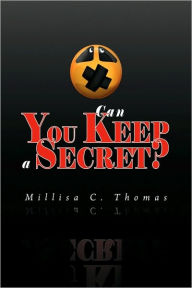 Title: Can You Keep a Secret?, Author: Millisa C Thomas